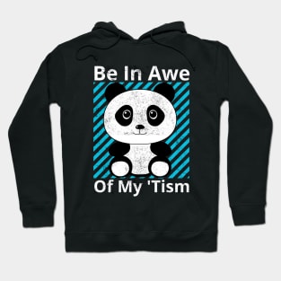 Be In Awe Of My 'Tism Hoodie